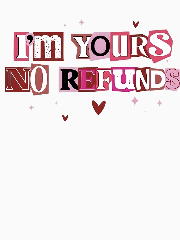 Funny Valentine Ransom Note - I'm Yours No Refunds by haitrieuic96