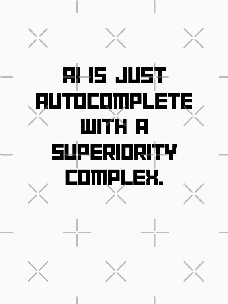 AI Is Just Autocomplete Superiority Complex by SantoshArts