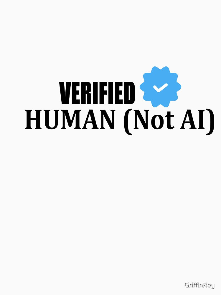 Verified Human (Not AI) by GriffinRey
