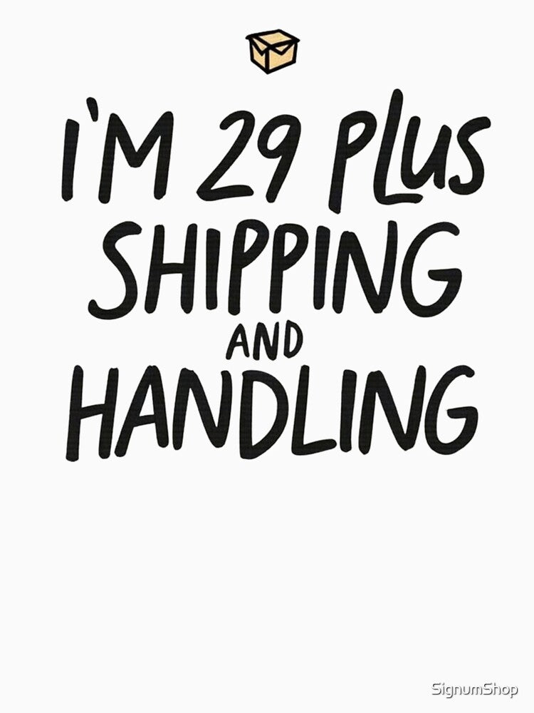 I'm 29 Plus Shipping and Handling by SignumShop