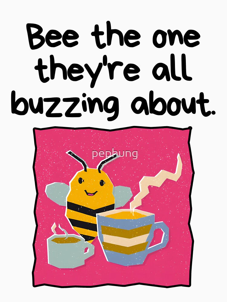 Bee the Buzz – Cute Coffee & Bee Illustration with Motivational Quote by Beemyguest