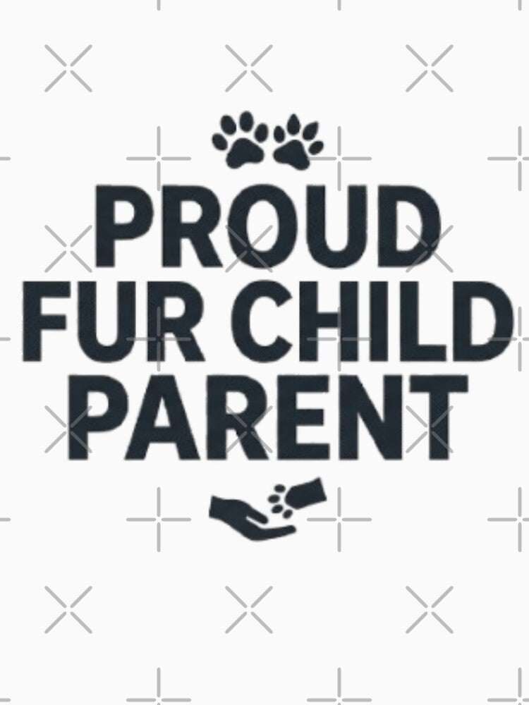 Proud Fur Child Parent - Cute Dog & Cat Lover Quote by hoille