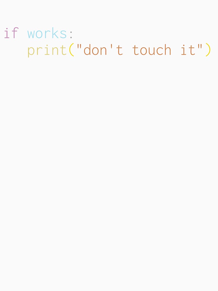 if works print don't touch it funny code by SkynetV5