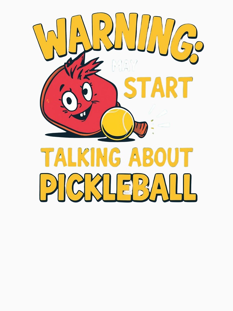 Pickleball Addict Warning - May Talk About Pickleball by Originality Designs1