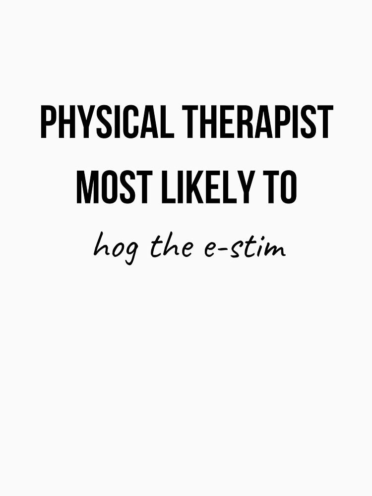Physical Therapist Most Likely to Collection 7 by AprilPT