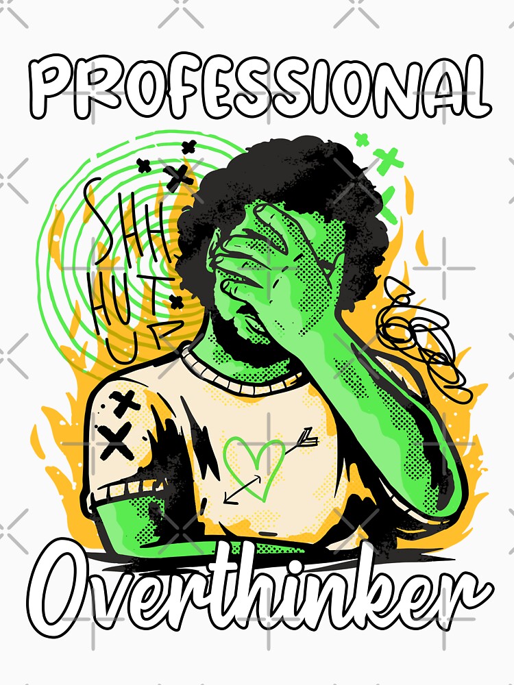 Professional Overthinker by jie lin