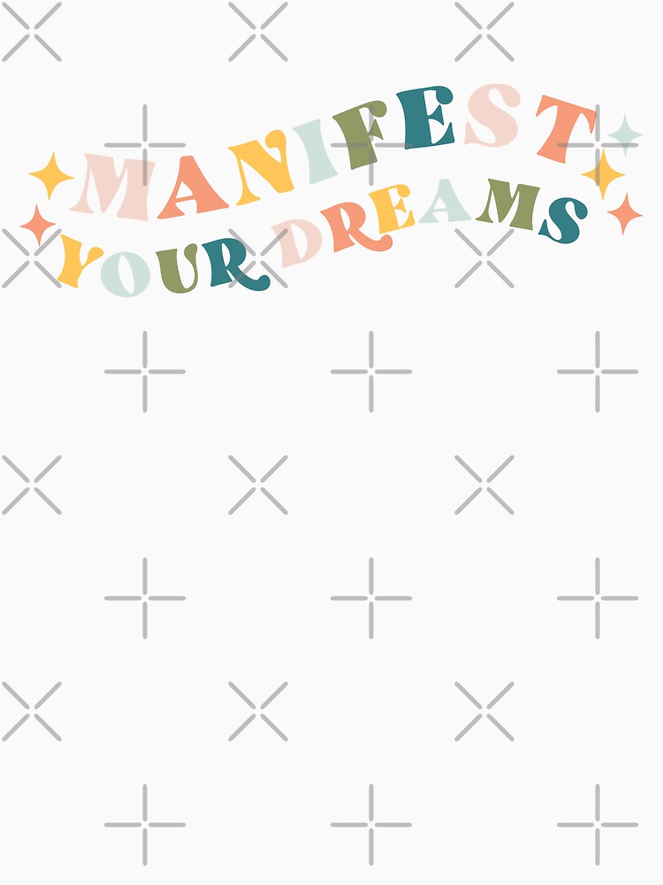 Manifest Your Dreams by JordynAlison