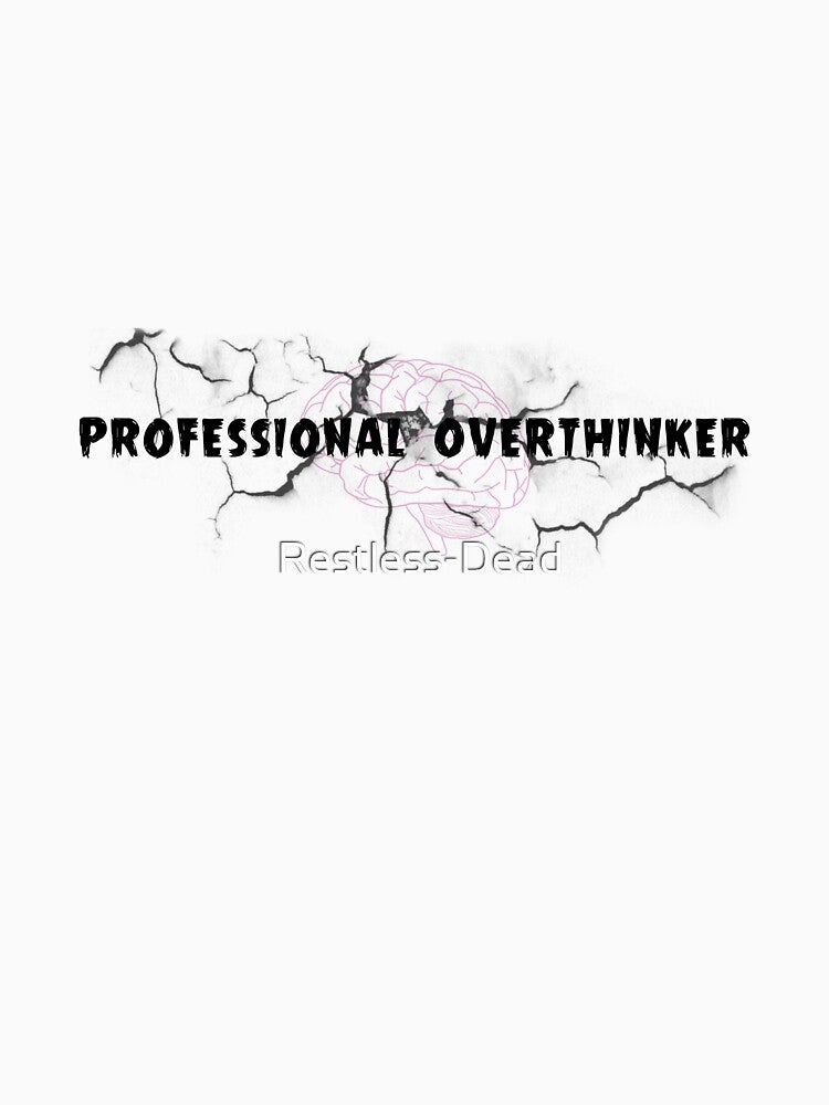 Are you a Professional Overthinker? by Restless-Dead