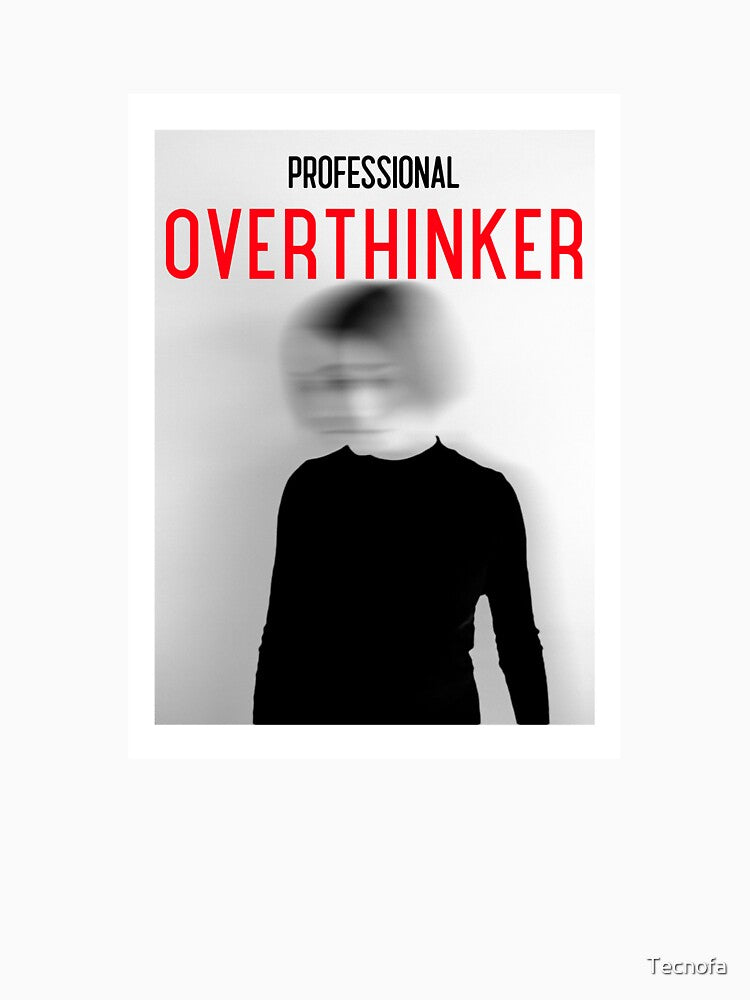 Professional Overthinker by Tecnofa
