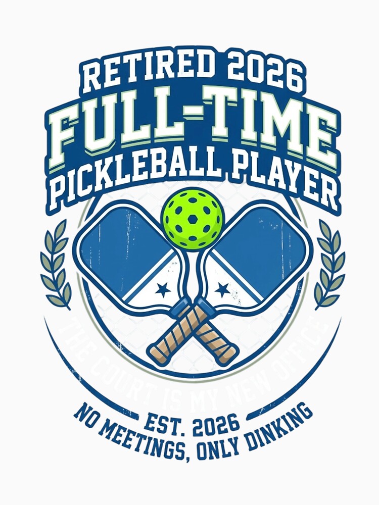 Retired 2026 Full-Time Pickleball Player - The Court Is My New Office - Funny Retirement Gift by FarDesign
