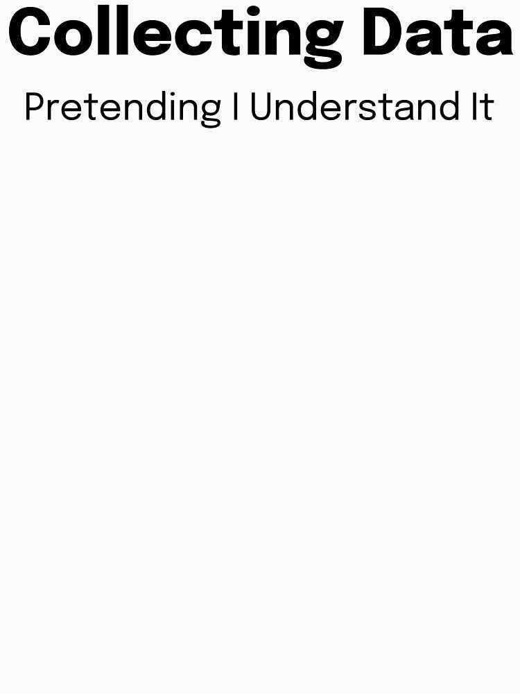 Collecting Data Pretending I Understand It SLP Grad Student by SimplyTees247