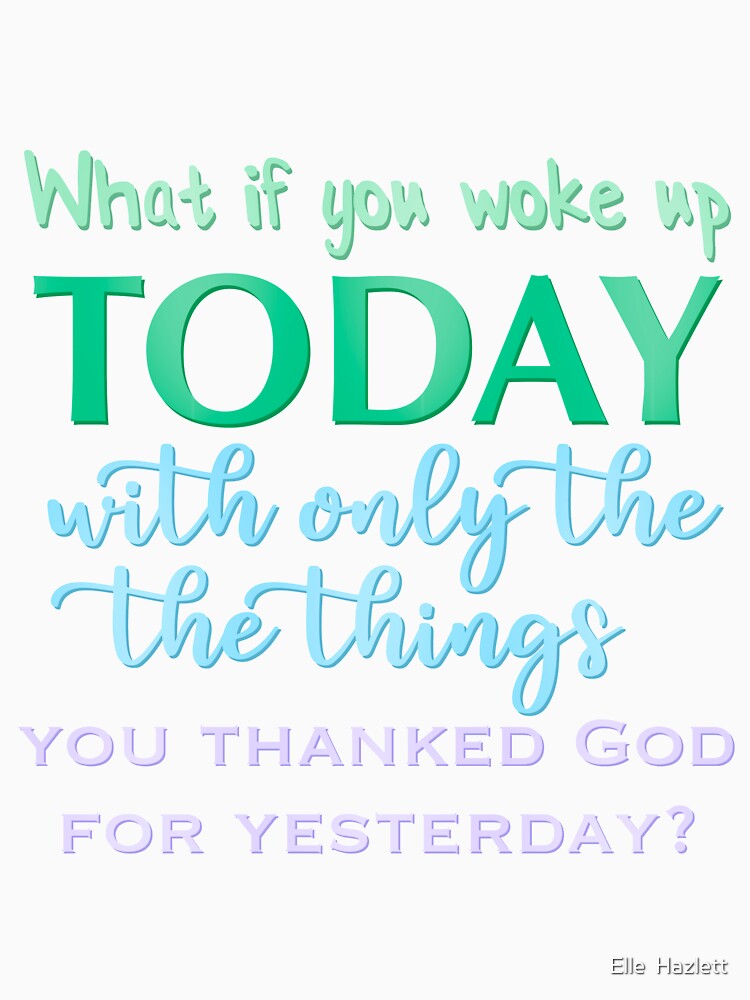 What If You Woke Up Today… by Elle  Hazlett