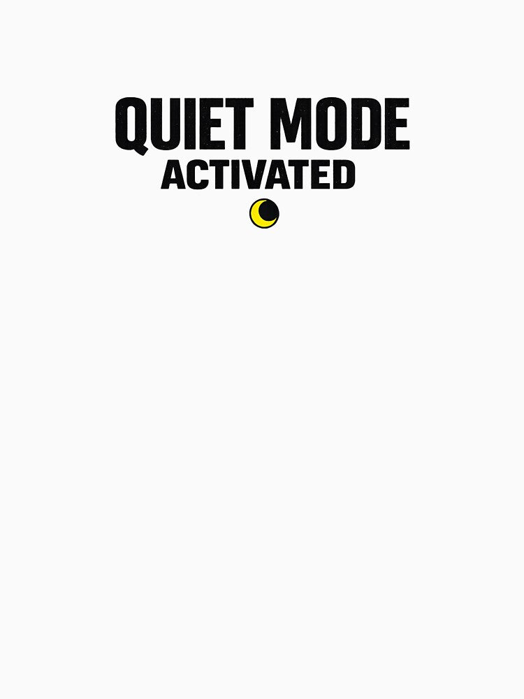 Quiet Mode Activated Modern Introvert Aesthetic Design by SkullVor