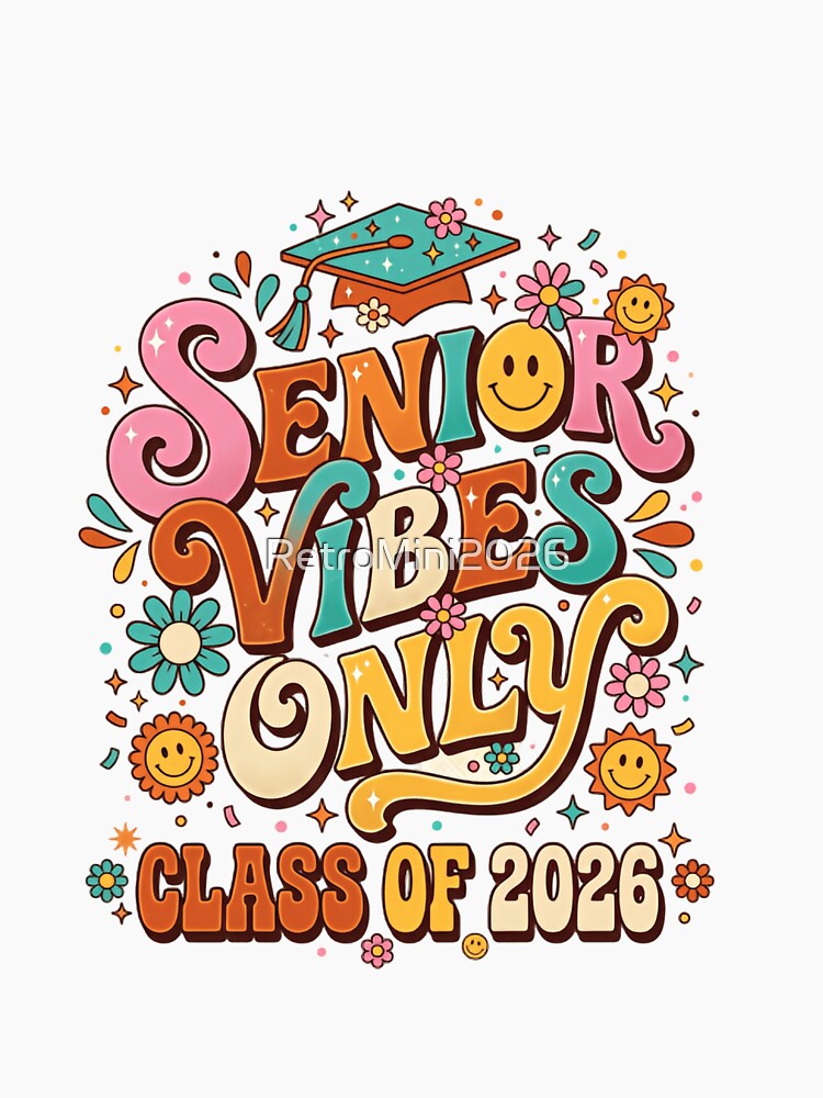 Senior Vibes Only Class Of 2026 Graduate Student Graduation by RetroMini2026