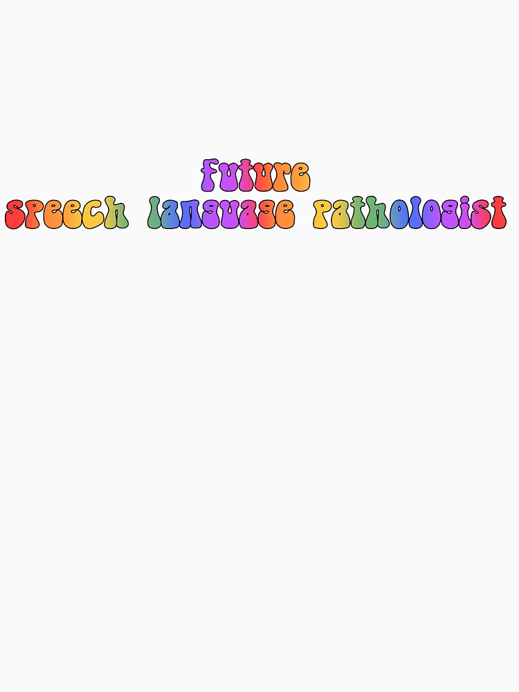 Future Speech Language Pathologist by ohmygosh-design