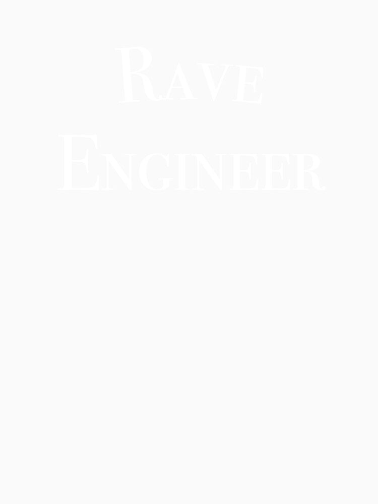 Rave Engineer by SUBSPECIALTY