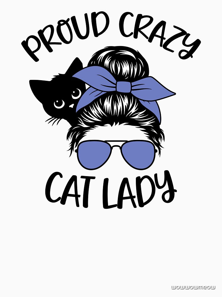 Proud Crazy Cat Lady by wowwowmeow