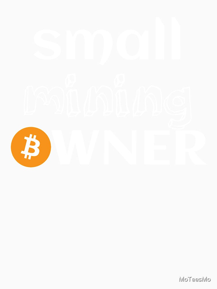 Small Mining Owner Bitcoin Crypto Gift by MoTeesMo