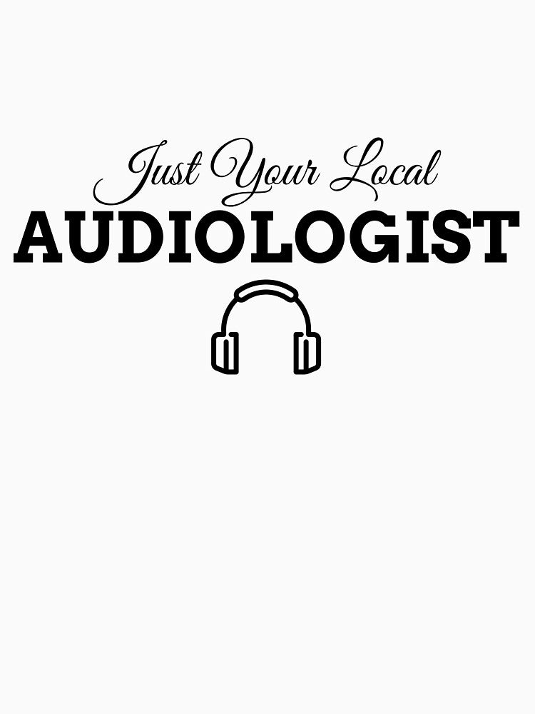Local Audiologist by Specialized Job Merchandise