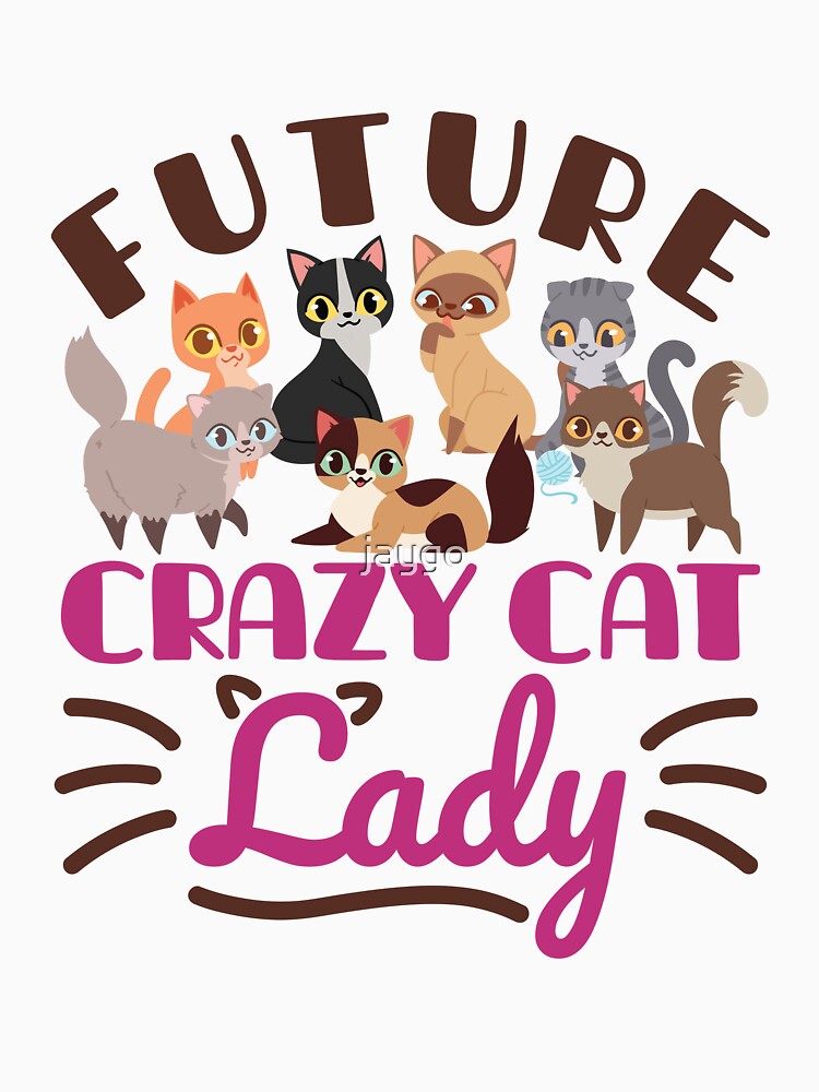 Future Crazy Cat Lady by jaygo