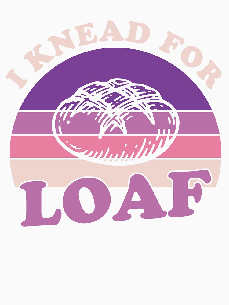 I Knead for Love Sourdough Bread Baking Funny Baker by BlueBerry-Pengu