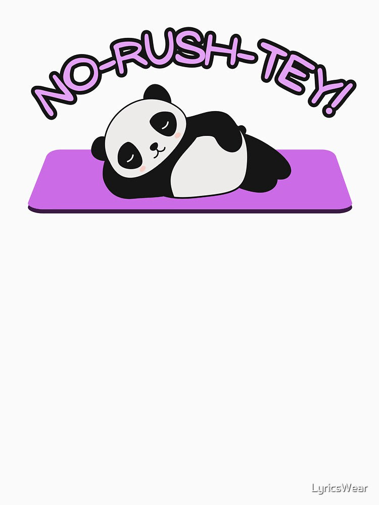 NO-RUSH-TEY! PANDA YOGA by LyricsWear
