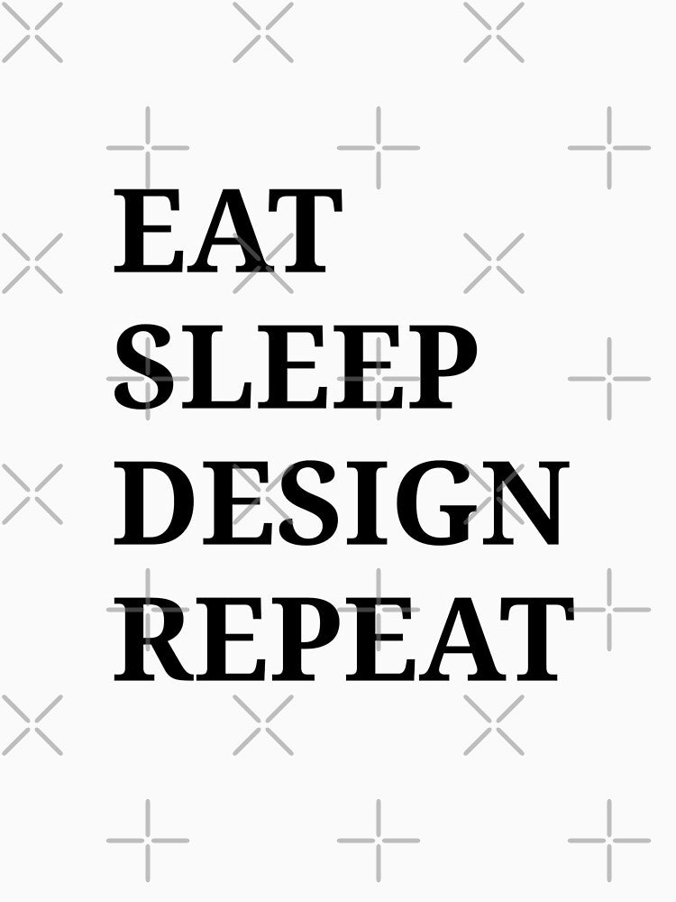 Eat Sleep Design Repeat Text For Designers by Moodyandmellow