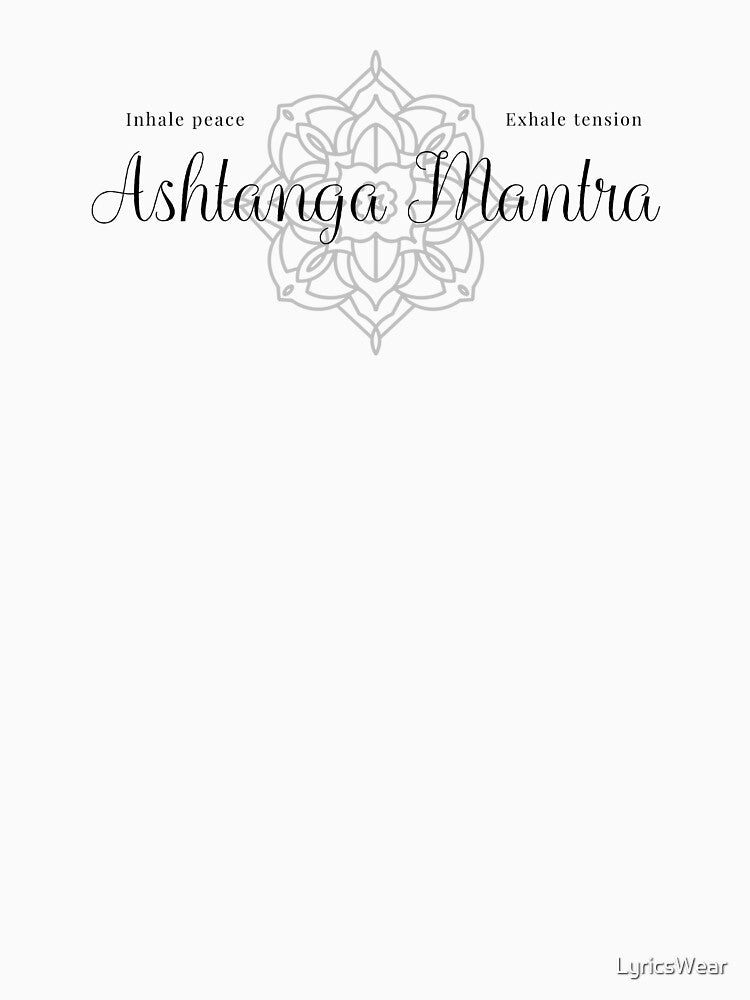 Inhale peace, exhale tension – Ashtanga Mantra by LyricsWear