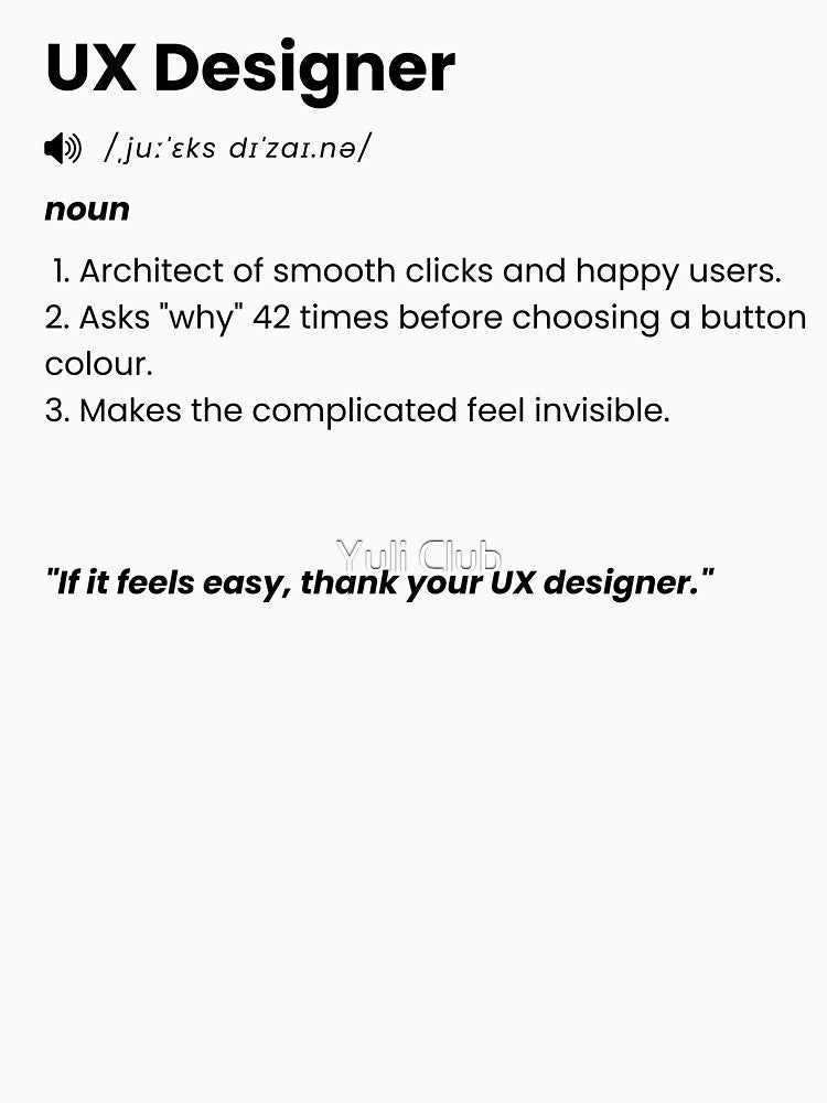 UX Designer Gift – Funny Job Definition by Yuli Club
