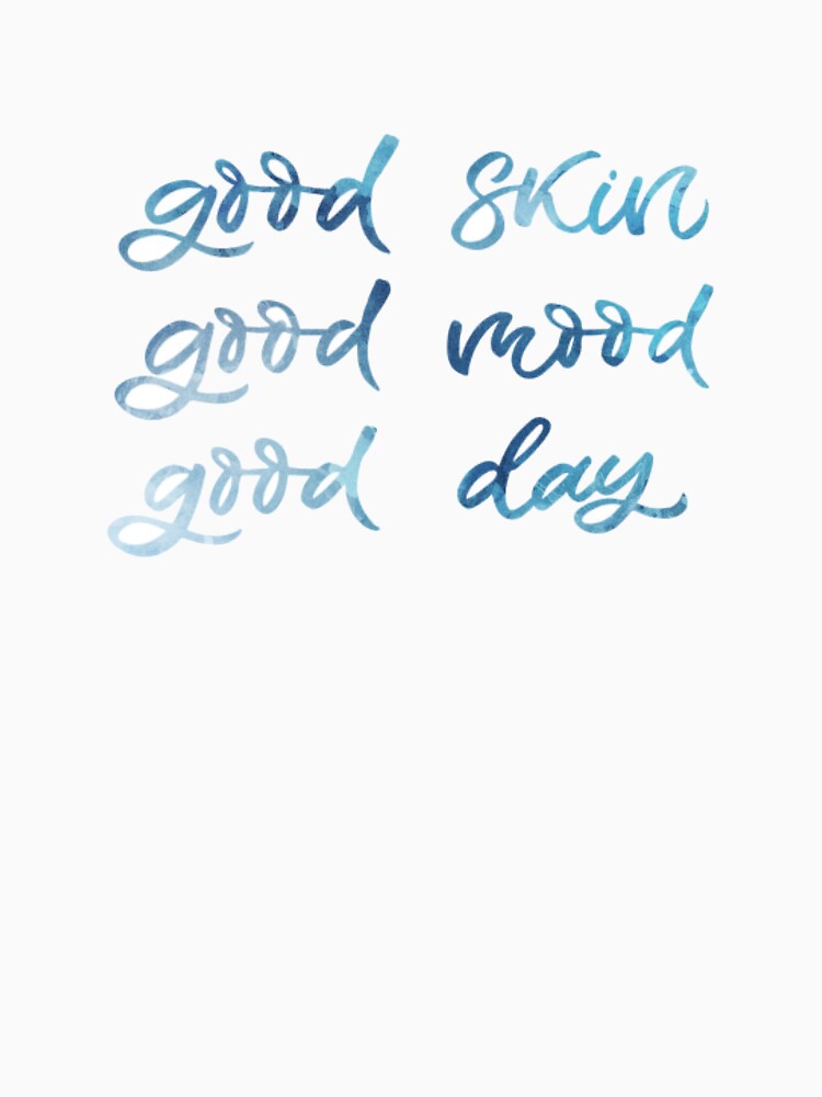 Good Skin Good Mood Good Day by Dalaura