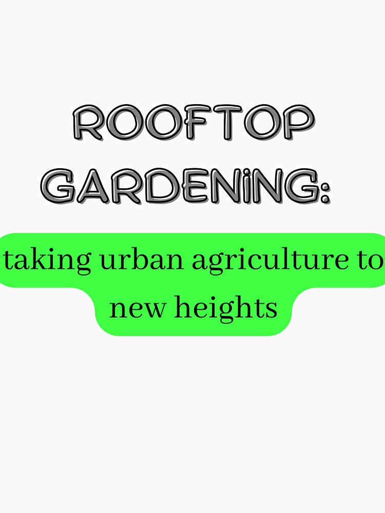 Rooftop gardening: taking urban agriculture to new heights by saposzer