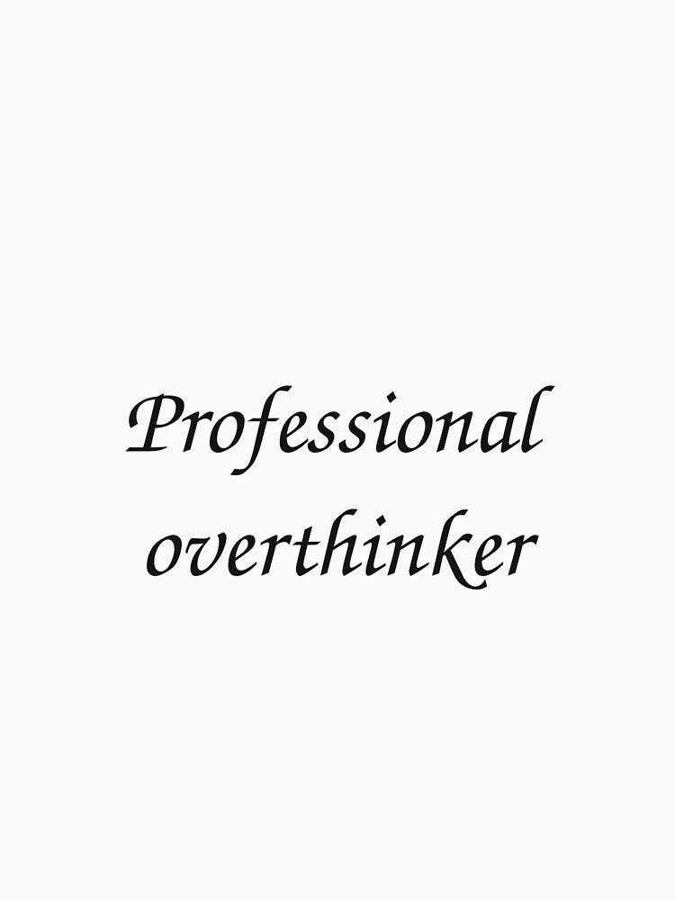 Professional overthinker by Glitek69