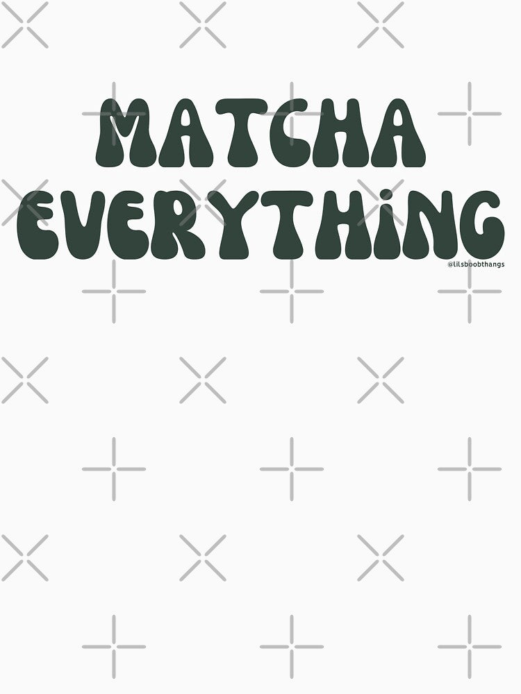 Matcha Everything. v1 | @lilsboobthangs by lilsboobthangs