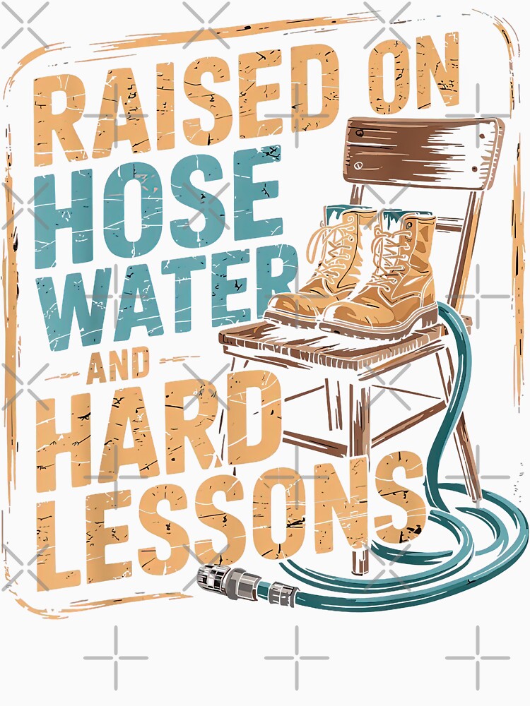 Raised On Hose Water And Hard Lessons Vintage Gen X Nostalgia by 3liegy