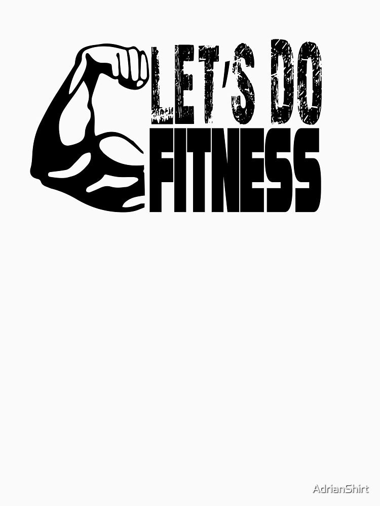 Let's do fitness by AdrianShirt