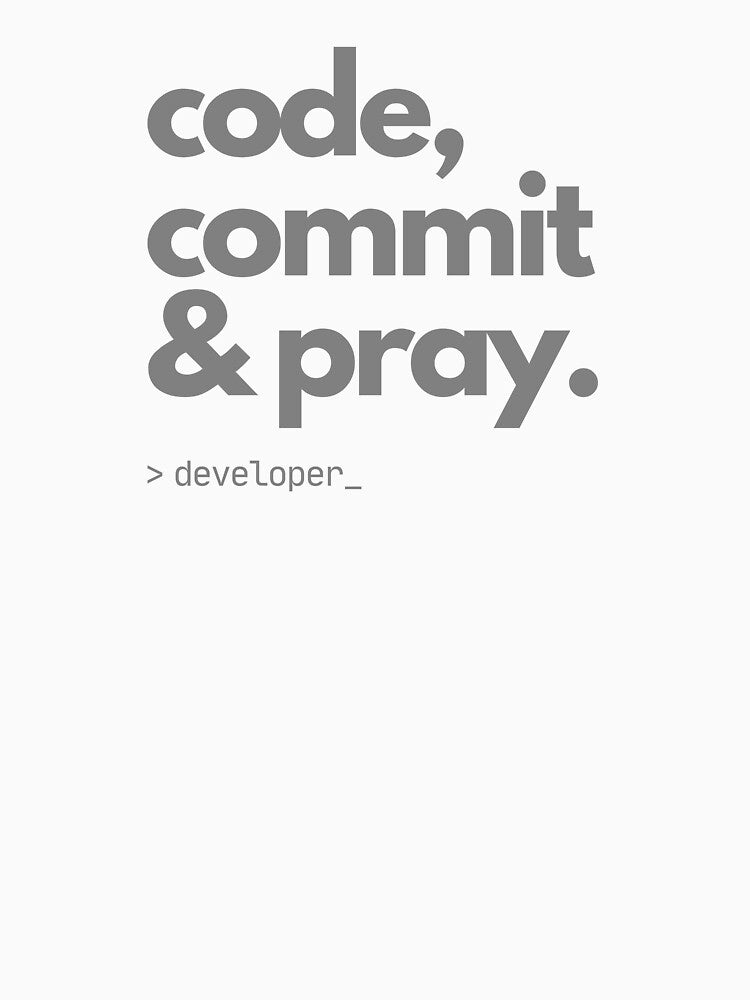 Code, Commit & Pray - Art for Developers by TheBitwiseShop