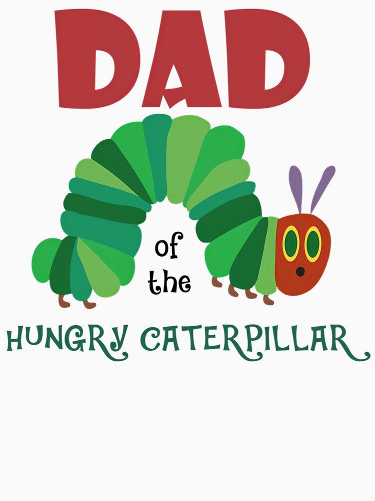 For Men Women The Very Hungry Caterpillar Dad Cool Gift Vintage Photograp by EdgarCollier
