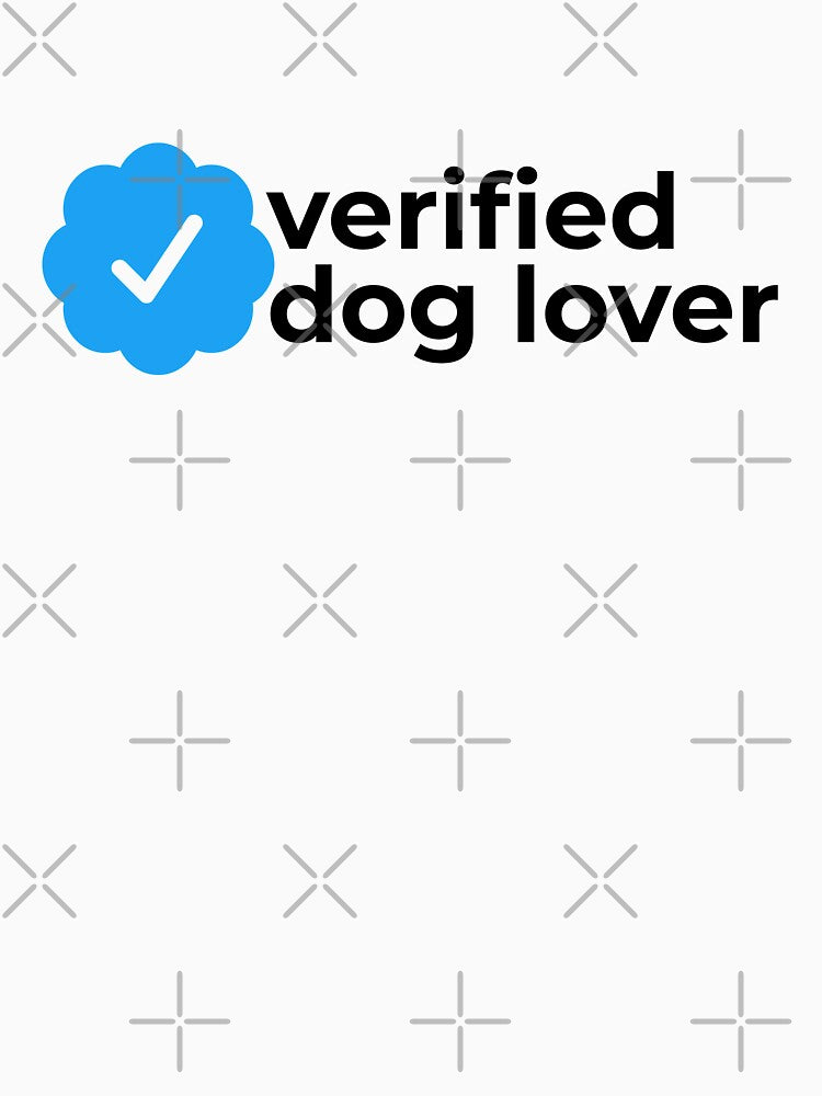 Verified dog lover by EnjoyMyTees