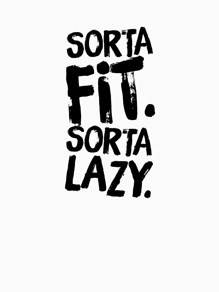 Sorta Fit. Sorta Lazy. by keriannhill