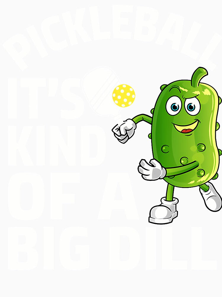 Pickleball It's Kind Of A Big Dill Funny Pickle Ball Player by EdithKelly1