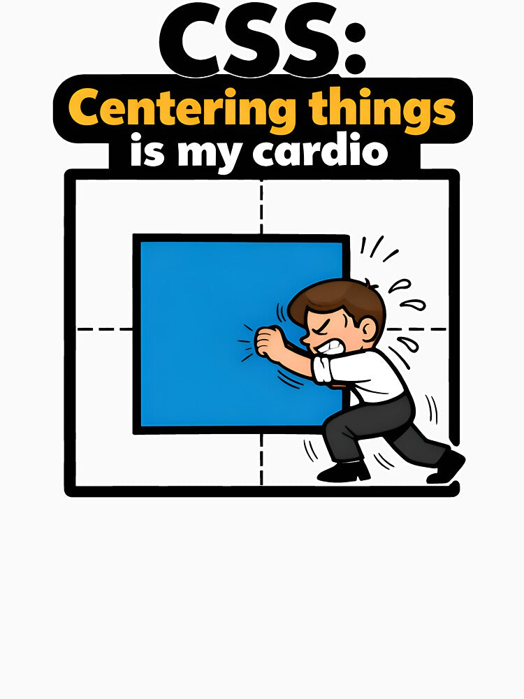 CSS Centering Things Is My Cardio Web Design Joke by Zenith Design