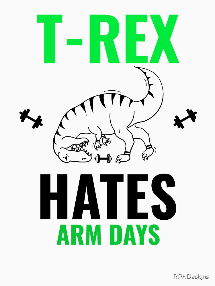 Kopie von  t-rex hates Arm days by RPHDesigns