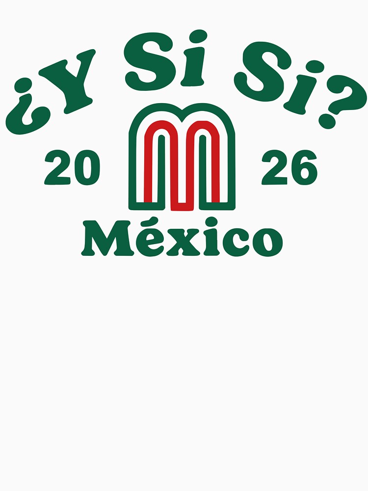 Y Si Sí Mexico Soccer 2026 ¿Y Si Sí Spanish Mexican Pride by DarylPope