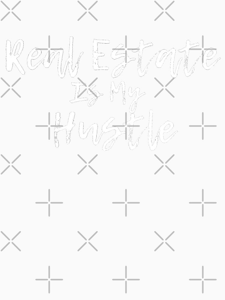 Real Estate is My Hustle Realtor Home Sweet Gift for Real Estate Agent by ShirtzTonight
