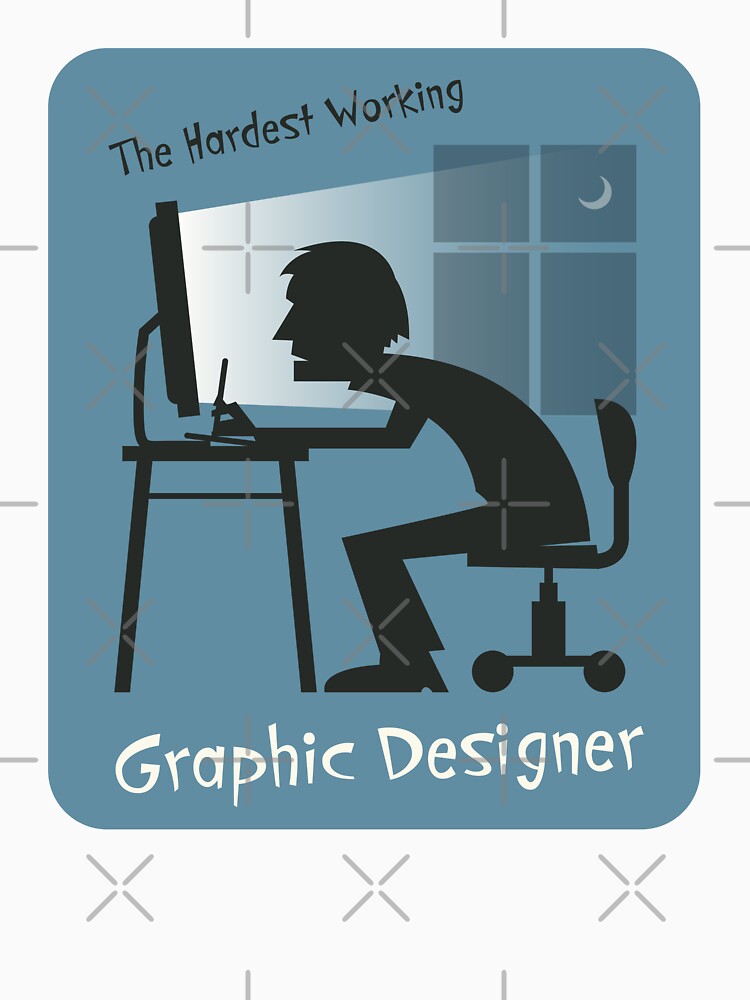 The Hardest Working Graphic Designer by studio838