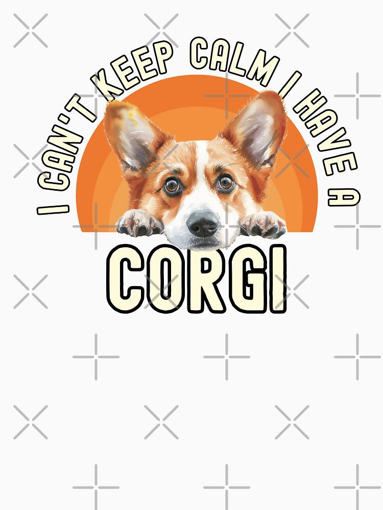 I Cant Keep Calm I Have A Corgi by TheAnimalZ00