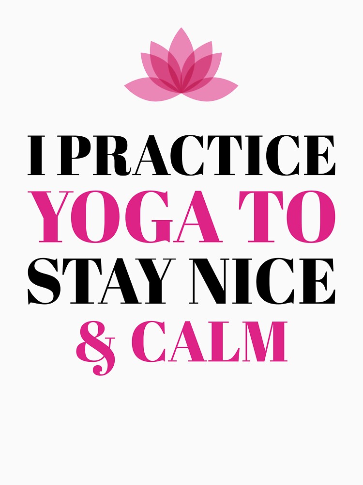 Yoga Lover Shirt – Yoga To Stay Calm by GenesixDesign