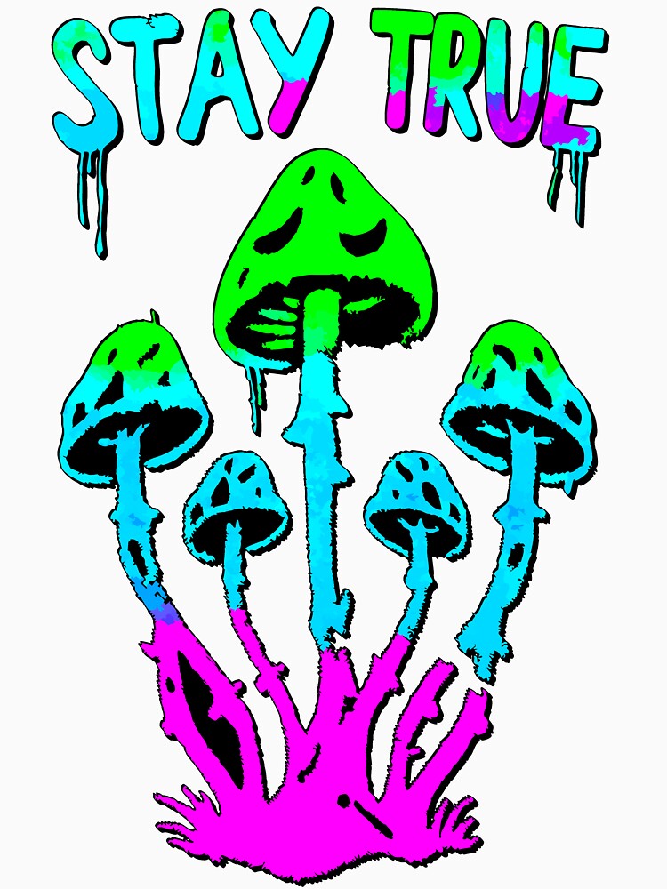 Stay True Neon Mushrooms Psychedelic Design by VikArtStudio