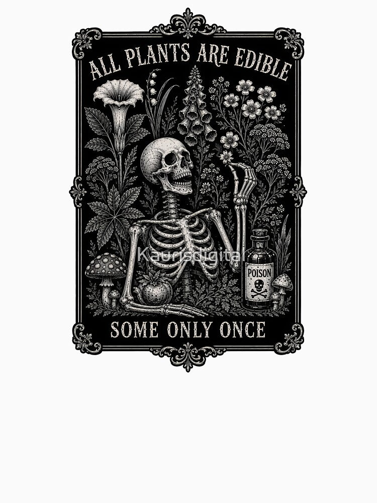 All Plants Are Edible - Plants Skeleton Botanical - Some Only Once by Kaurisdigital