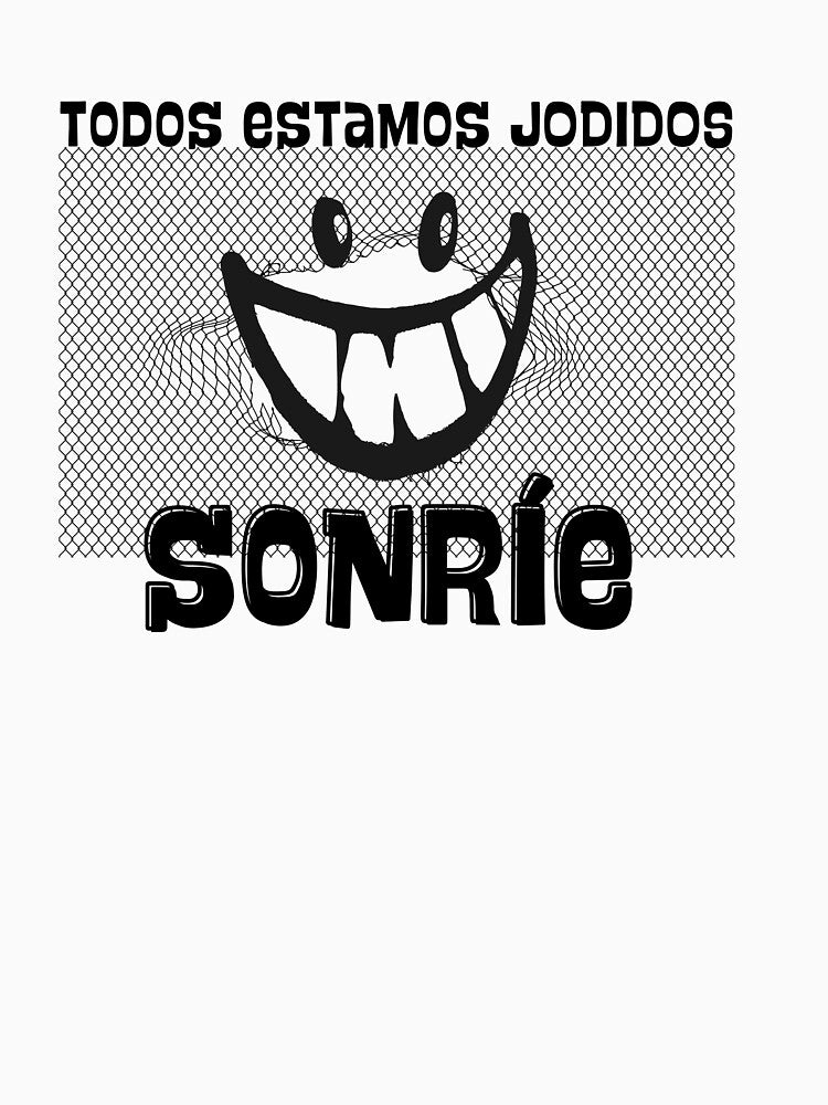 Spanish lovers "SONRIE , TODOS ESTAMOS JODIDOS" by ZMaria
